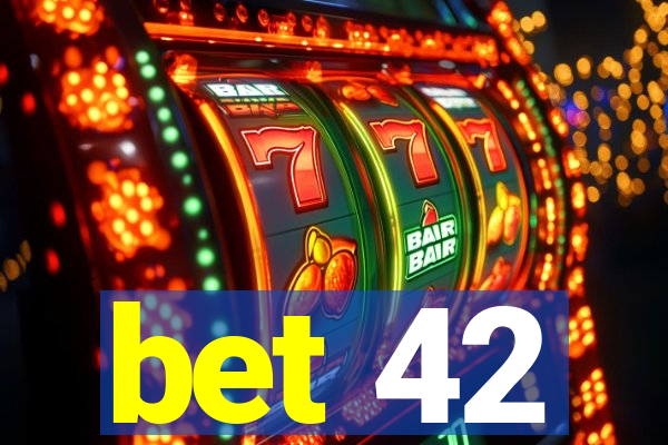 bet 42